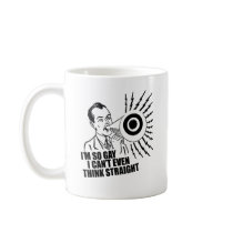 I'm so gay I can't even think straight mugs