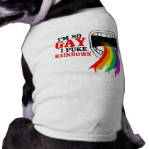 I'm so gay, I puke Rainbows pet clothing