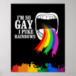 I'm so gay, I puke Rainbows posters