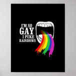 I'm so gay, I puke Rainbows posters