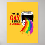 I'm so gay, I puke Rainbows posters