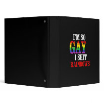 I'm so gay I shit rainbows 3 Ring Binders