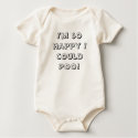 I'm so happy I could poo! t-shirts