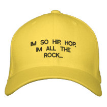 IM SO HIP, HOP, IM ALL THE ROCK... embroidered hats by sandal61 IM SO HIP, HOP, IM ALL THE ROCK... embroidered hats