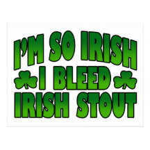 I'm So Irish I Bleed Irish Stout Postcard