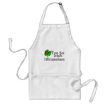 Im So Irish I Shit Leprechauns Apron