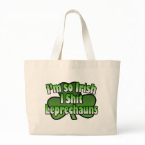 I'm So Irish I shit Leprechauns Bag