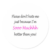 I'm So Much Hotter Than You! stickers