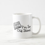 Im So Old Skool Coffee Mug