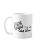 Im So Old Skool Coffee Mugs
