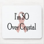 I'm SO Over Crystal Mousepad