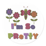I'm So Pretty Round Sticker