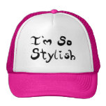 I'm So Stylish Trucker Hats