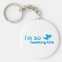 I'm so Tweeting This Key Chain