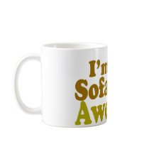 I'm Sofa King Awesome Cool mugs