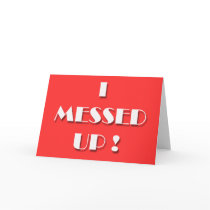 I'm sorry cards - I MESSED UP by mensgifts I'm sorry cards - I MESSED UP
