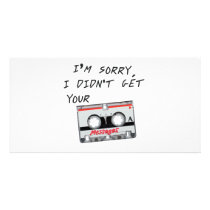 I'm sorry I didn't get your messages Picture Card