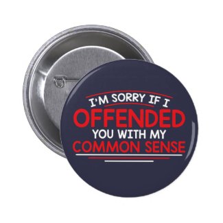 I'm sorry if I offended you... 2 Inch Round Button