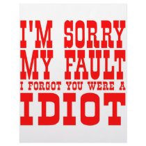 I'm Sorry My Fault I Forgot You Were An Idiot letterhead by Mustang_Lady I'm Sorry My Fault I Forgot You Were An Idiot letterhead
