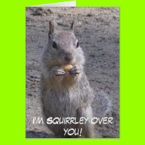 I'm Squirrley over you! cards