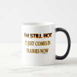 I'm Still Hot Coffee Mugs
