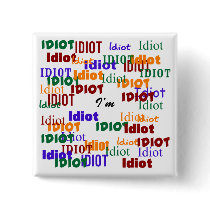 I'm Surrounded by Idiots buttons by max_power56 I'm Surrounded by Idiots buttons