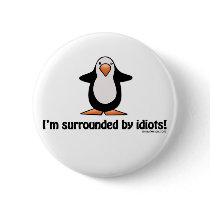 I'm Surrounded By Idiots Button