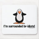 I'm Surrounded By Idiots Mousepad