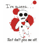 I'm Sweet Just don't piss me off T Shirts