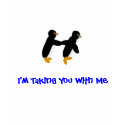 I'm Taking You With Me t-shirts by Ms_Man I'm Taking You With Me t-shirts