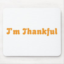 I'm Thankful Mouse Pads