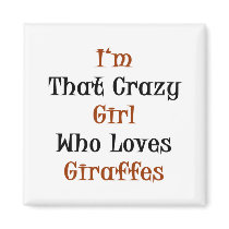 I'm That Crazy Girl Who Loves Giraffes Magnet
