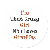 I'm That Crazy Girl Who Loves Giraffes Sticker