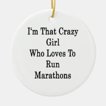 I'm That Crazy Girl Who Loves To Run Marathons Christmas Ornament