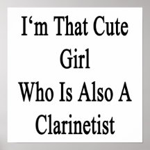 I'm That Cute Girl Who Is Also A Clarinetist Posters