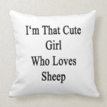 I'm That Cute Girl Who Loves Sheep Pillow