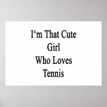 I'm That Cute Girl Who Loves Tennis Print