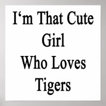 I'm That Cute Girl Who Loves Tigers Print