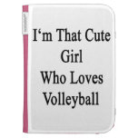 I'm That Cute Girl Who Loves Volleyball Kindle Case