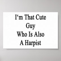 I'm That Cute Guy Who Is Also A Harpist Poster