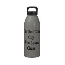 I'm That Cute Guy Who Loves Chess Drinking Bottles