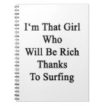 I'm That Girl Who Will Be Rich Thanks To Surfing Note Books
