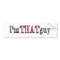 I'M That Guy bumper stickers