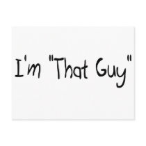 I'm "That Guy" Postcard