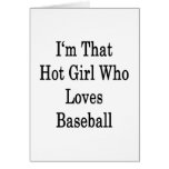 I'm That Hot Girl Who Loves Baseball Greeting Cards