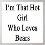 I'm That Hot Girl Who Loves Bears Poster