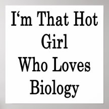 I'm That Hot Girl Who Loves Biology Posters