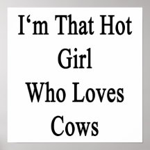 I'm That Hot Girl Who Loves Cows Print