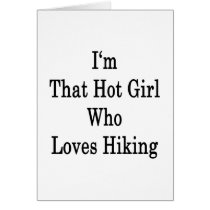 I'm That Hot Girl Who Loves Hiking Cards