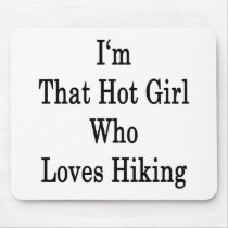 I'm That Hot Girl Who Loves Hiking Mousepad
